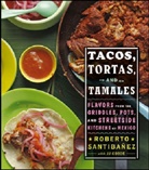 Todd Coleman, JJ Goode, Roberto Santibanez, Todd Coleman - Tacos, Tortas, and Tamales
