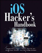 Dio Blazakis, Dion Blazakis, Blazakis Dion, Dino DaiZovi, Dino et al DaiZovi, Stefan Esser... - Ios Hacker''s Handbook