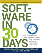 Ryan Kubacki, K Schwaber, K. Schwaber, Ke Schwaber, Ken Schwaber, Ken Sutherland Schwaber... - Software in 30 Days