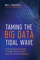 B Franks, B. Franks, Bill Franks, Bill (Teradata) Franks, Franks Bill - Taming the Big Data Tidal Wave