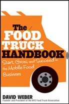 D Weber, D. Weber, David Weber - The Food Truck Handbook