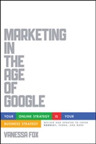 V Fox, Vanessa Fox - Marketing in the Age of Google, Revised and Updated