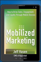 J Hasen, J. Hasen, Jeff Hasen, Hasen Jeff - Mobilized Marketing