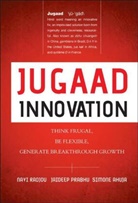 Simone Ahuja, Ahuja Simone, Jaidee Prabhu, Jaideep Prabhu, Prabhu Jaideep, Nav Radjou... - Jugaad Innovation