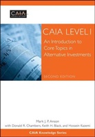 Mark J Anson, Mark J. Anson, Mark J. P. Anson, K. Black, Keith H. Black, Caia Associatio... - Caia Level I - 2nd Revised Edition