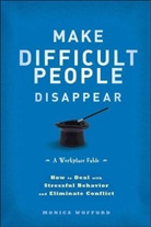 M Wofford, Monica Wofford, Wofford Monica - Make Difficult People Disappear