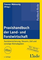 Trauner, Anton Trauner, Maria Wakounig, Marian Wakounig - Praxishandbuch der Land- und Forstwirtschaft (f. Österreich)
