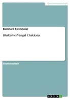 Bernhard Kirchmeier - Bhakti bei Vengal Chakkarai