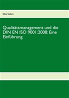 Silke Sieben - Qualitätsmanagement und die DIN EN ISO 9001:2008: Eine Einführung