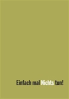 Sandra Janoff, Marvin Weisbord - Einfach mal Nichts tun!
