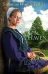Suzanne Woods Fisher, James W Goll - The Haven