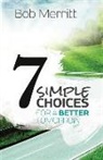 Bill Hybels, Bob Merritt - 7 Simple Choices for a Better Tomorrow