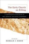 Ronald J. Sider, Ronald J. (EDT) Sider, Ronald J Sider, Ronald J. Sider - The Early Church on Killing