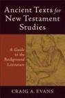 Craig A Evans, Craig A (Acadia Divinity College Evans, Craig A. Evans, Dr Craig A (Acadia Divinity College Evans - Ancient Texts for New Testament Studies