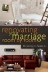 Dr Johnny Parker, Johnny Parker, Johnny C. Parker, Parker Jr, Dr Johnny C Parker Jr, Dr Johnny C. Parker Jr... - Renovating Your Marriage Room by Room