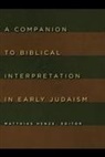 Matthias Henze, Matthias (EDT) Henze, Matthias Henze - A Companion to Biblical Interpretation in Early Judaism