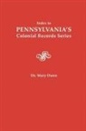 Mary Dunn, Mary Dunn - Index to Pennsylvania's Colonial Records Series
