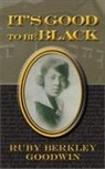 Ruby Berkley Goodwin, GOODWIN RUBY BERKLEY - It''s Good to Be Black