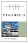 Clifford T Brown, Clifford T. Brown, Walter R T Witschey, Walter R. T. Witschey, Walter R. T./ Brown Witschey - Historical Dictionary of Mesoamerica