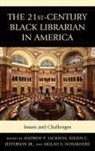 Andrew P. (EDT)/ Jefferson Jackson, Andrew P Jackson, Andrew P. Jackson, Julius Jefferson, Julius Jr. Jefferson, Akilah S Nosakhere... - The 21st-Century Black Librarian in America