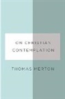 Thomas Merton, Thomas Pearson Merton, Paul Pearson, Paul M. Pearson - On Christian Contemplation
