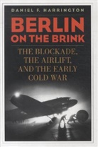 Daniel Harrington, Daniel F Harrington, Daniel F. Harrington, Deputy Daniel F (Usstratcom/j012) Harrington - Berlin on the Brink