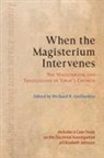Richard R. Gaillardetz, Richard R. (EDT) Gaillardetz, Richard R Gaillardetz, Richard R Gaillardetz, Richard R. Gaillardetz - When the Magisterium Intervenes