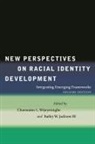 Marcelo Bucheli, Charmaine (EDT)/ Jackson Wijeyesinghe, Bailey Jackson, Bailey W Jackson, Bailey W. Jackson, Charmaine Wijeyesinghe... - New Perspectives on Racial Identity Development