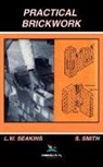 L. W. Seakins, S. Smith - Practical Brickwork