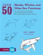 L Ames, Lee Ames, Lee J. Ames, Warren Budd - Draw 50 Sharks, Whales, and Other Sea Creatures