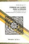 André De Jaer - Formar un cuerpo para la misión : lectura sapiencial de las constituciones de la Compañía de Jesús