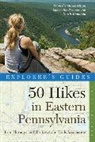 Tom Thwaites - Explorer's Guide 50 Hikes in Eastern Pennsylvania