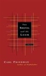 Carl Friedman - The Shovel and the Loom
