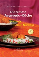 Behringer, Dominik Behringer, Polloze, Alexande Pollozek, Alexander Pollozek - Die zeitlose Ayurveda-Küche