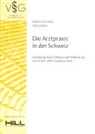 Melanie Frey Wick, Melanie Frey-Wick, Markus Wick - Die Arztpraxis in der Schweiz