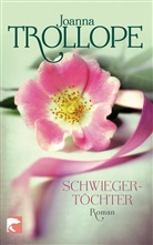 Joanna Trollope - Schwiegertöchter