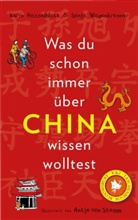 Hasselblat, Kari Hasselblatt, Karin Hasselblatt, Antje von Stemm, Wagenbrenner, Sonja Wagenbrenner - Was du schon immer über China wissen wolltest