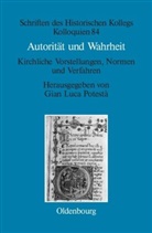 Gia Luca Potestà, Gian Luca Potestà, Gian L. Potestà, Gian Luca Potestà - Autorität und Wahrheit