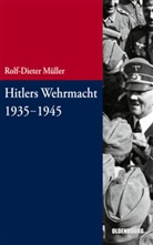Rolf-D Müller, Rolf-Dieter Müller - Hitlers Wehrmacht 1935-1945