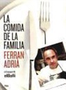 Ferran Adria, Ferran Adrià, Ferran Adriaa - La Comida de La Familia