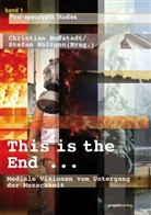 Christian Hoffstadt, Stefan Höltgen - This is the End ...