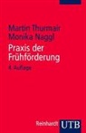 Monika Naggl, Martin Thurmair - Praxis der Frühförderung