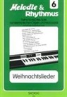 Melodie u. Rhythmus 6. Weihnachtslieder 1