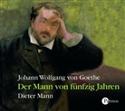 Johann Wolfgang von Goethe, Dieter Mann - Der Mann von fünfzig Jahren, 1 Audio-CD (Audio book)