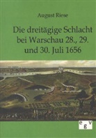 August Riese - Die dreitägige Schlacht bei Warschau 28., 29. und 30. Juli 1656