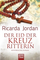 Ricarda Jordan - Der Eid der Kreuzritterin