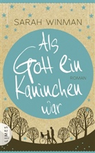 Sarah Winman - Als Gott ein Kaninchen war