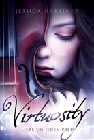Jessica Martinez - Virtuosity - Liebe um jeden Preis
