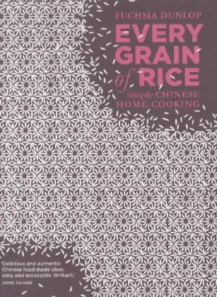 Fuchsia Dunlop - Every Grain of Rice - Simple Chinese Home Cooking