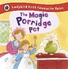 Alan MacDonald, MacDonald Alan - The Magic Porridge Pot: Ladybird First Favourite Tales